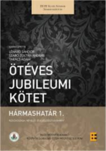 Szabó Zoltán András, Takács Ádám Lénárd Sándor - Ötéves jubileumi kötet Hármashatár 1.