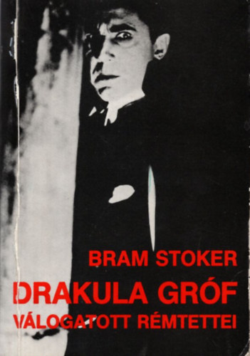 Bram Stoker - Drakula grf vlogatott rmtettei