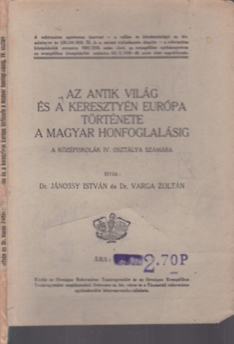 Dr. Jánossy István - Dr. Varga Zoltán - Az antik világ és a keresztény Európa története a magyar honfoglalásig - a középiskolák IV. osztálya számára