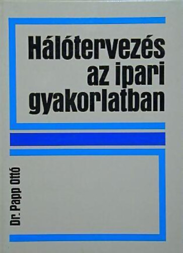 Dr. Papp Ott� - H�l�tervez�s az ipari gyakorlatban