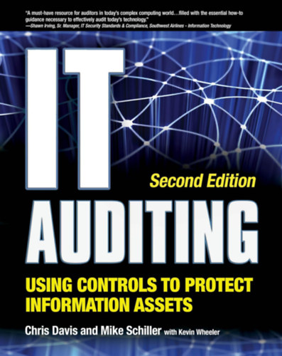 Mike Schiller, Kevin Wheeler Chris Davis - IT Auditing Using Controls to Protect Information Assets