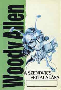 Woody Allen - A szendvics feltallsa