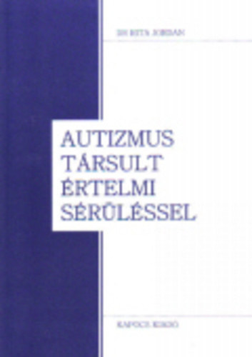 Rita Jordan - Autizmus t�rsult �rtelmi s�r�l�ssel