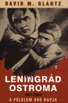 David M. Glantz - Leningrd ostroma 1941-1944 - A flelem 900 napja