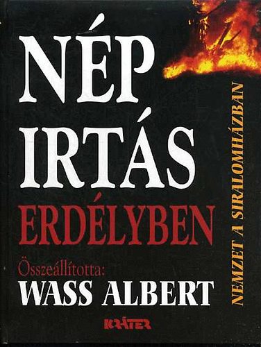 Wass Albert  (szerk.) - Npirts Erdlyben (Nemzet a siralomhzban)