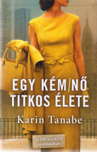 Karin Tanabe - Egy km/n titkos lete