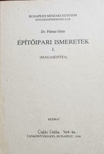 Dr. Pálmai Géza - Építőipari ismeretek I. (magasépítés)