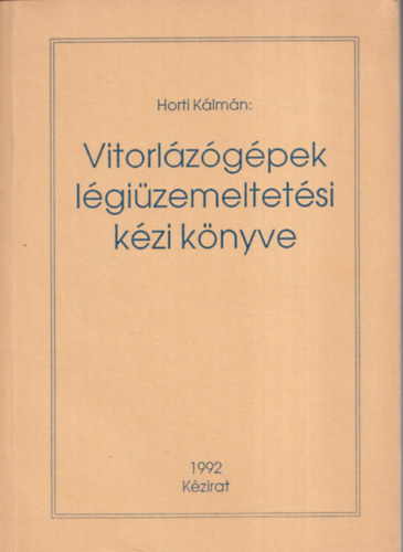 Horti K�lm�n - Vitorl�z�g�pek l�gi�zemeltet�si k�zi k�nyve