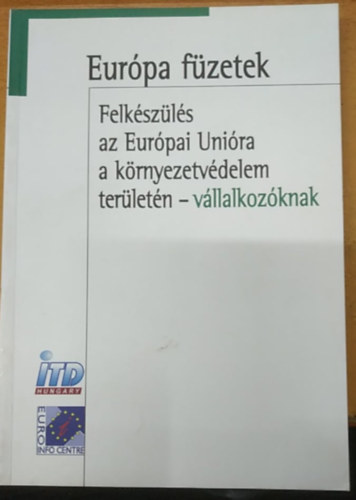 dr. Karcza Mariann - Felkészülés az Európai Unióra a környezetvédelem területén - vállalkozóknak