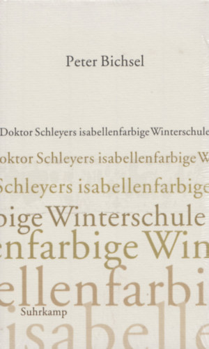Peter Bichsel - Doktor Schleyers isabellenfarbige Winterschule