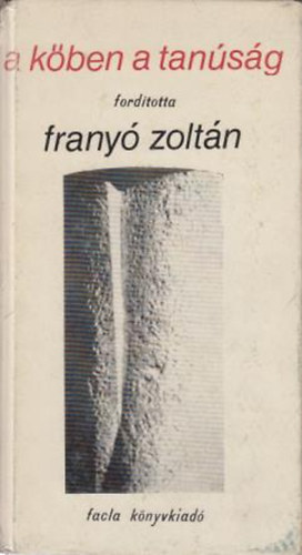 Frany� Zolt�n  (ford.) - A k�ben a tan�s�g (A kort�rs rom�n k�lt�szet kisantol�gi�ja)