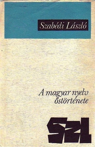 Szerző Szabédi László - A magyar nyelv őstörténete A finnugor és az indoeurópai nyelvek közös eredetének bizonyítékai - Magyar-latin összehasonlító hangtan és alaktan