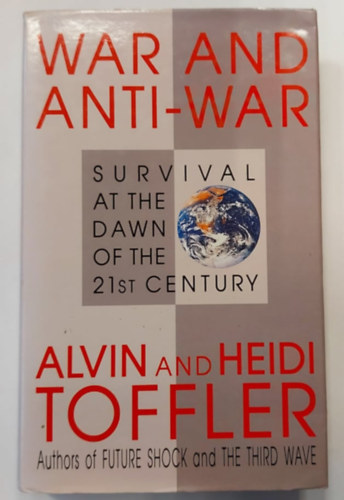 Alvin and Heidi Toffler - War & Anti-War In 21St Century: Survival at the Dawn of the 21st Century