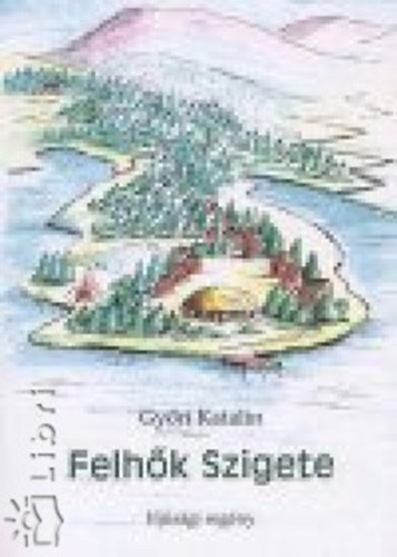 Gyri Katalin - Felhk Szigete