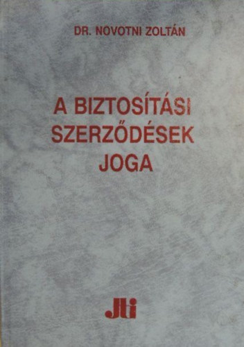 Novotni Zoltán - A biztosítási szerződések joga