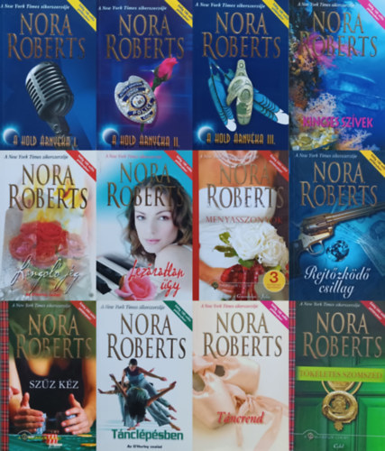 Nora Roberts - 12 db Nora Roberts romantikus regny: Lezratlan gy + Tnclpsben + Lngol jg + Menyasszonyok - 3 trtnet egy ktetben + Rejtzkd csillag + Kincses szvek + Tncrend + A hold rnyka I-III. + Szz kz +  Tkletes szomsz