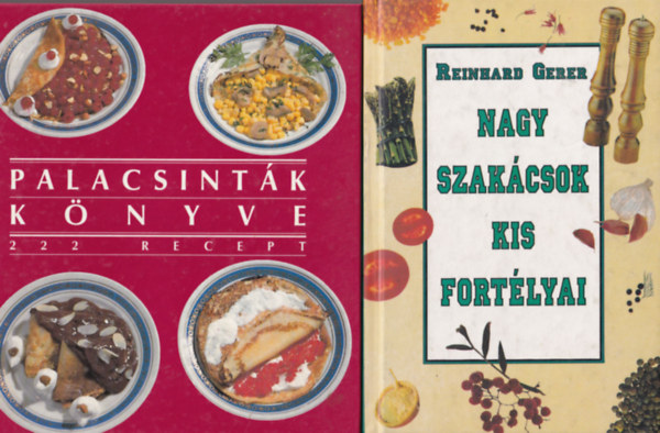 Papp Endre, Verhczki Istvn, Csizmadia Lszl Reinhard Gerer - 4 db Szakcsknyv: Igazi magyar telek, Receptlexikon, Nagy szakcsok kis fortlyai, Palacsintk knyve.