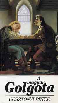Gosztonyi Péter - A magyar Golgota
