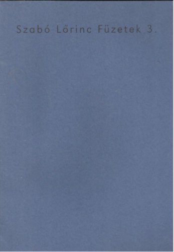 Kabdeb� L�r�nt  (szerk.) - Szab� L�rinc F�zetek 3.