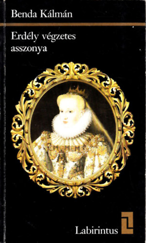 Benda Klmn - Erdly vgzetes asszonya