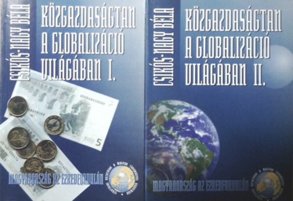 Csks-Nagy Bla - Kzgazdasgtan a globalizci vilgban I-II.