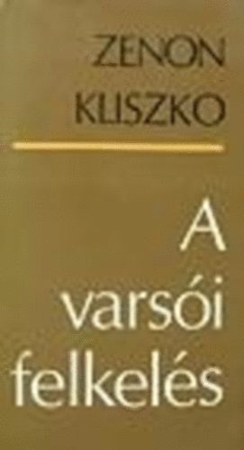 Zenon Kliszko - A vars�i felkel�s