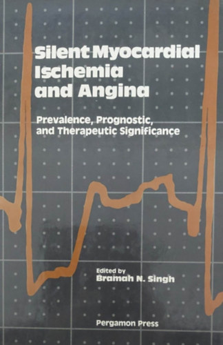 Bramah N. Singh - Silent Myocardial Ischemia and Angina