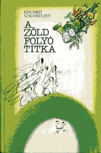 Eduard Szkobeljev - A z�ld foly� titka