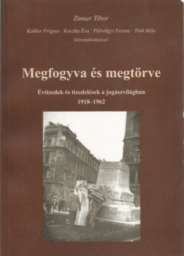 Zinner Tibor - Megfogyva s megtrve