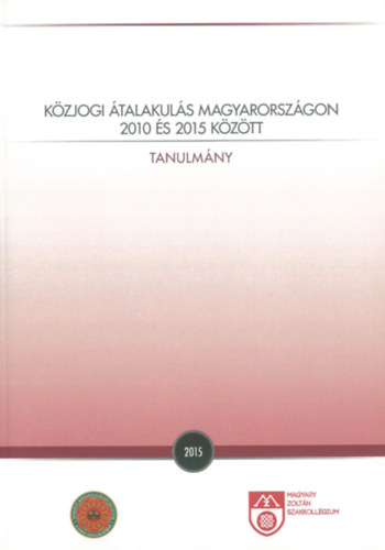 K�zjogi �talakul�s Magyarorsz�gon 2010 �s 2015 k�z�tt. Tanulm�ny