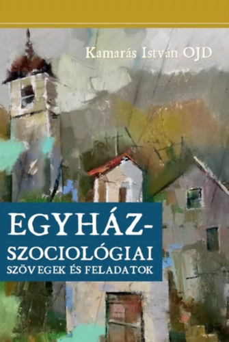 Kamars Istvn - Egyhzszociolgiai szvegek s feladatok