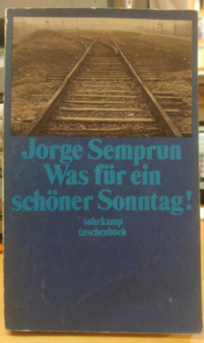 Jorge Semprum - Was f�r ein sch�ner Sonntag! (Suhrkamp taschenbuch 972)