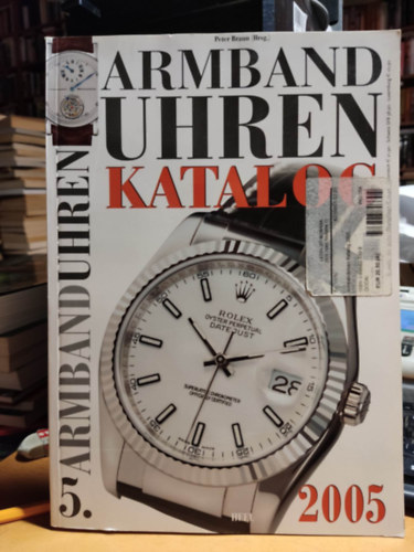 Peter Braun - Armband uhren katalog (ber 1250 Uhren abgebildet)