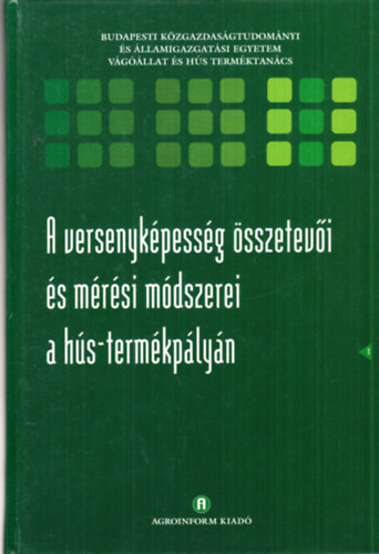 Módus Gyula - A versenyképesség összetevői és mérési módszerei a hús-termékpályán