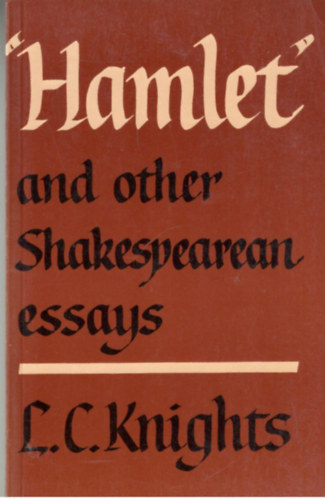 L. C. Knights - 'Hamlet' and other Shakespearean  essays