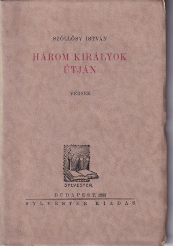 Szőlőssy István - Három királyok útján
