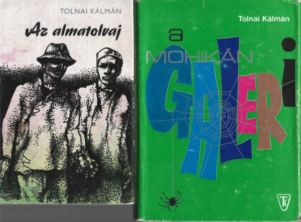 Tolnai Kálmán - 2 db könyv, Az almatolvaj, A Mohikán-galeri