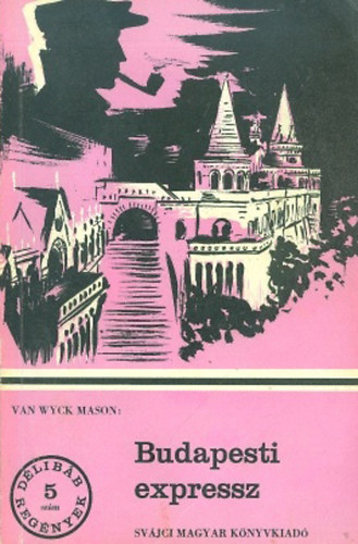 Van Wyck Mason - Budapesti expressz (1 pengs)