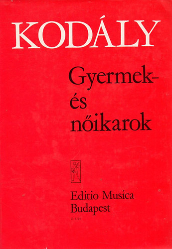 Kodly Zoltn - Gyermek- s nikarok