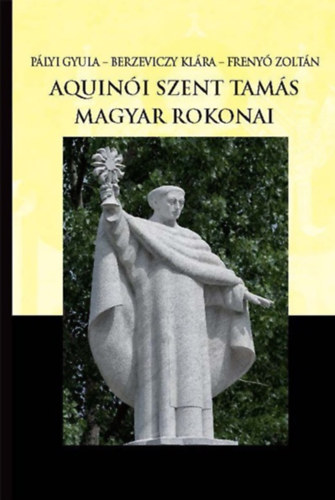 Freny Zoltn, Berzeviczy Klra Plyi Gyula - Aquini Szent Tams magyar rokonai