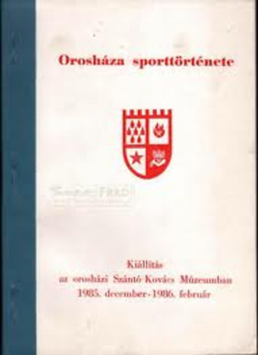 Koszors Oszkr (szerk.) - Oroshza sporttrtnete
