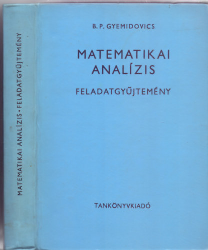 B.P. Gyemidovics - Matematikai analzis - Feladatgyjtemny (Egyetemi segdknyv - 14 brval)
