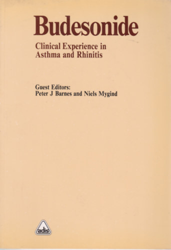 Peter J. Barnes - Niels Mygind - Budesonide - Clinical Experience in Asthma and Rhinitis (Az asztma s az orrnylkahrtya-gyullads - angol nyelv)