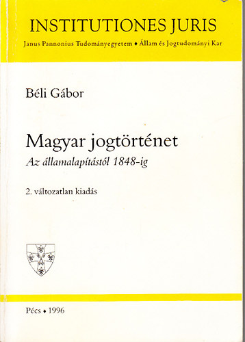 Bli Gbor - Magyar jogtrtnet- Az llamalaptstl 1848-ig