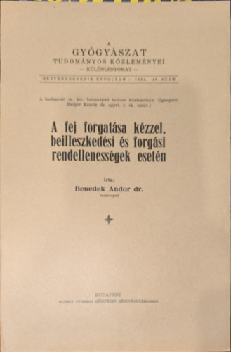 Dr. Benedek Andor - A fej forgatása kézzel, beilleszkedési és forgási rendellenességek esetén