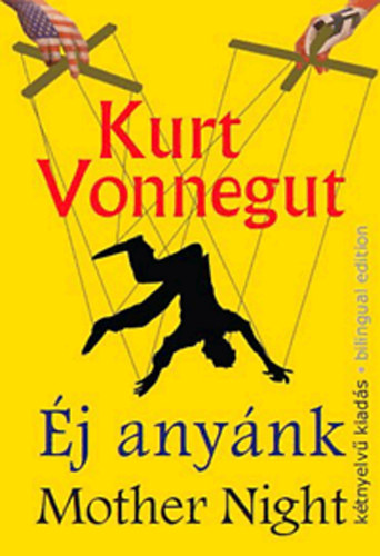 Kurt Vonnegut - �j any�nk / Mother Night