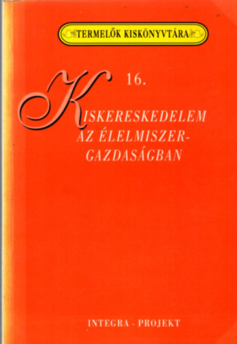 Dr. Szenes Endréné - Kiskereskedelem az élelmiszergazdaságban