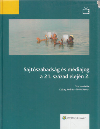 Koltay Andrs-Trk Bernt  (szerk.) - Sajtszabadsg s mdiajog a 21. szzad elejn 2.