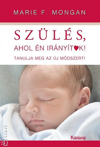 Marie F. Mongan - Szls, ahol n irnytok - Tanulja meg az j mdszert