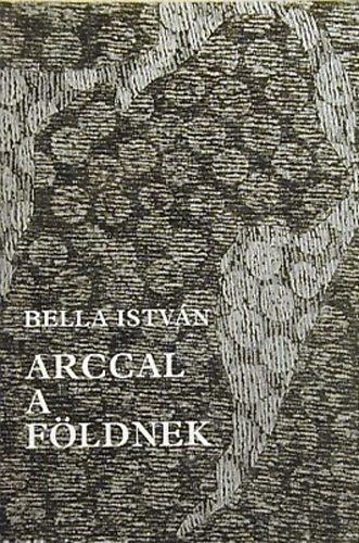 Bella Istvn - Arccal a fldnek